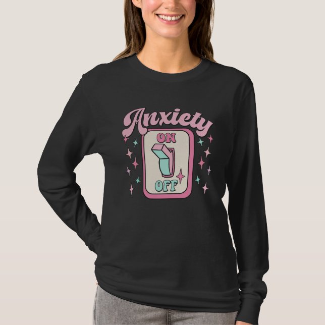 Anxiety On Off Switch T-Shirt (Front)