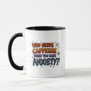 Anxiety Over Caffeine Funny Sarcastic Coffee Mug