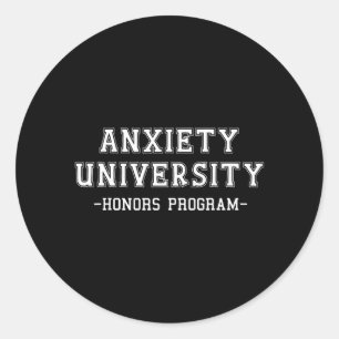Anxiety University Honours Program Classic Round Sticker