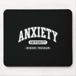 Anxiety University Honours Program Funny Mental He Mouse Mat