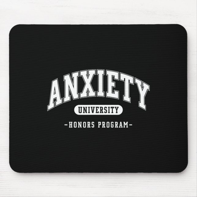 Anxiety University Honours Program Funny Mental He Mouse Mat (Front)