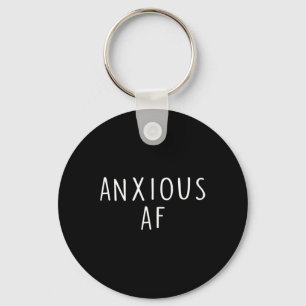 Anxious Af Anxiety Panic Stress Mental Health Awar Key Ring