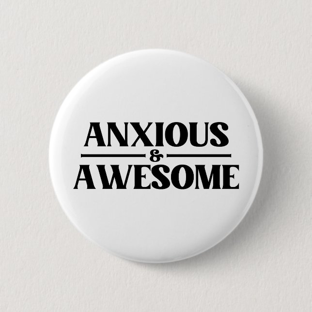 Anxious And Awesome 6 Cm Round Badge (Front)