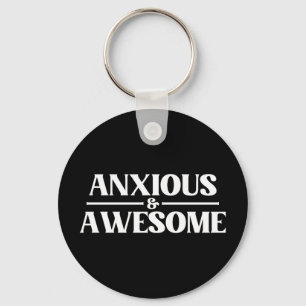 Anxious And Awesome Key Ring
