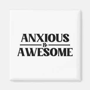 Anxious And Awesome Magnet