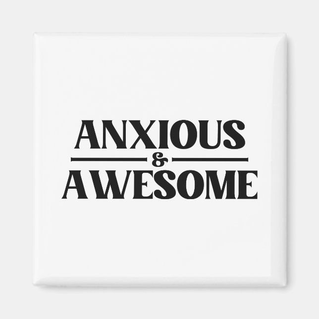 Anxious And Awesome Magnet (Front)