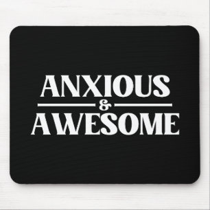 Anxious And Awesome Mouse Mat