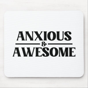 Anxious And Awesome Mouse Mat