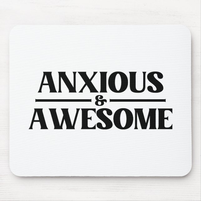 Anxious And Awesome Mouse Mat (Front)