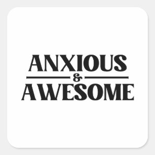 Anxious And Awesome Square Sticker