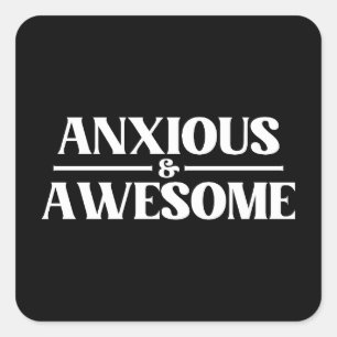 Anxious And Awesome Square Sticker