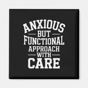 Anxious But Functional Approach With Care Magnet