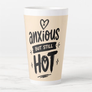 Anxious But Hot Latte Mug