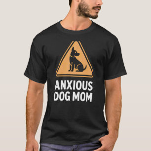 Anxious Dog Mum - Minimalist Dog Mum for Pup Lover T-Shirt