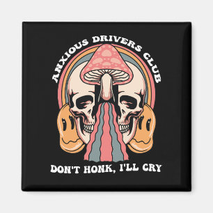 Anxious Drivers Club Don't Honk I'll Cry Groovy Re Magnet