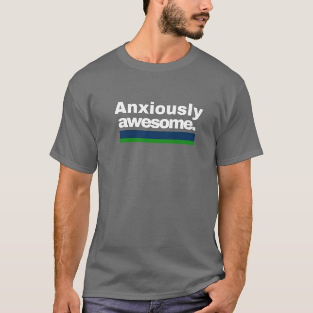 Anxiously Awesome T-Shirt (Front)