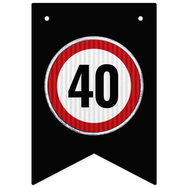 ANY AGE 40th Birthday Speed Limit Sign  (First Flag)