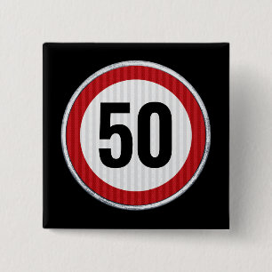 ANY AGE 50th Birthday Speed Limit Sign 15 Cm Square Badge