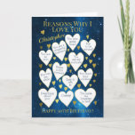 Any Age Birthday Reasons Why I Love You Card<br><div class="desc">A fabulous card to tell someone the reasons you love them on their birthday. Would make a special milestone birthday card for someone's 40th,  50th or 60th birthday. Personalise with a name and change the reasons in the hearts to fit your beloved.</div>