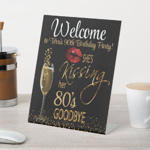 Any Birthday - She's Kissing her 00's Goodbye Pedestal Sign