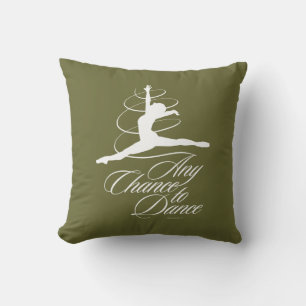 Any Chance To Dance Cushion