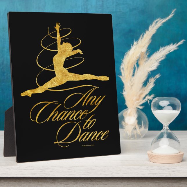 Any Chance To Dance Plaque (Side)