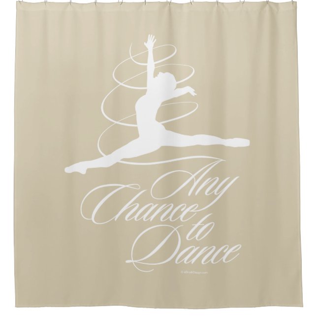 Any Chance To Dance Shower Curtain (Front)