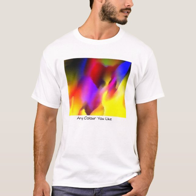 Any Colour You Like T-Shirt (Front)