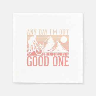 Any Day I'm Out On A Bike Is A Good One Mtb Mounta Napkin