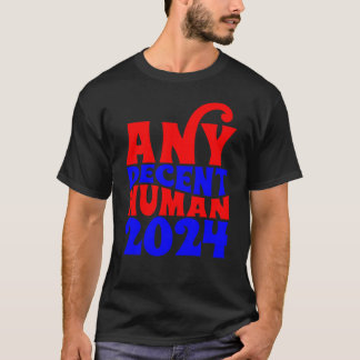 Any Decent Human 2024 T-shirt