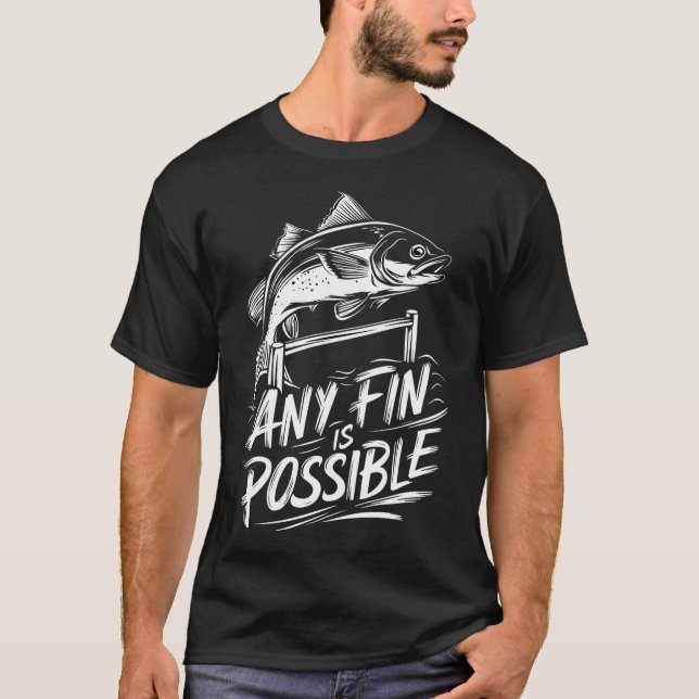 Any Fin is Possible T-Shirt (Front)