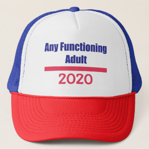 Any Functioning Adult 2020 Political Presidential Trucker Hat