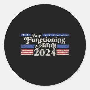 Any Functioning Adult 2024 Funny Retro Election Lo Classic Round Sticker
