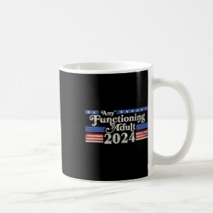 Any Functioning Adult 2024 Funny Retro Election Lo Coffee Mug