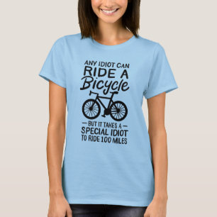 Any Idiot Can Ride A Bicycle Funny Riding T-Shirt