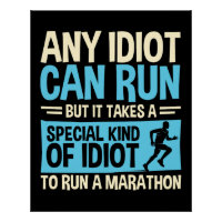 Any Idiot Can Run Funny Marathon Runner 