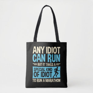 Any Idiot Can Run Funny Marathon Runner Tote Bag