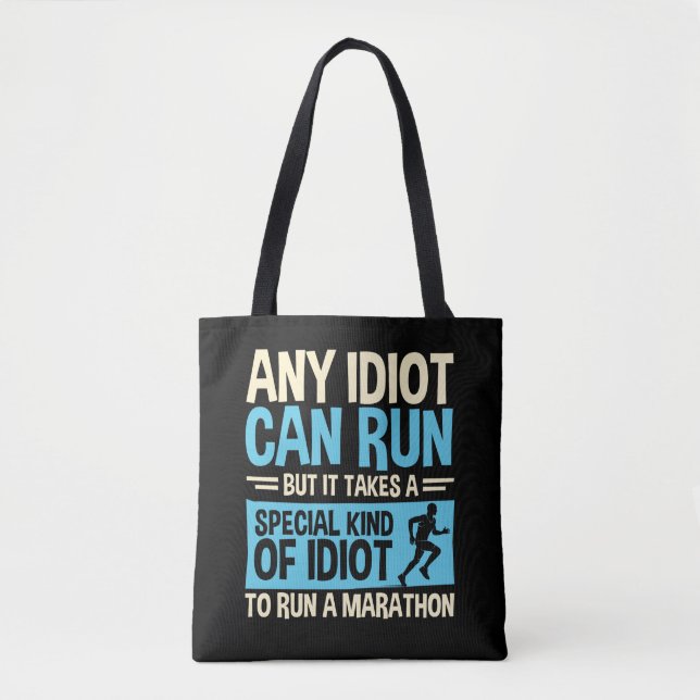 Any Idiot Can Run Funny Marathon Runner  Tote Bag (Front)