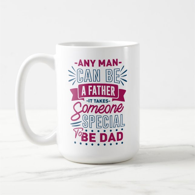 Any Man Can Be a Father Coffee Mug (Left)