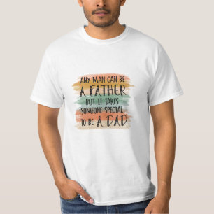 Any Man Can Be A Father T-Shirt