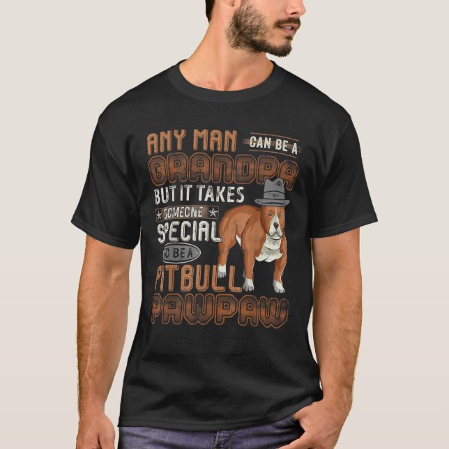 Any man can be Grandpa Someone Special to be Pitbu T-Shirt (Front)