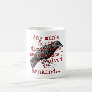 Any Man's Death Diminishes Me - Death Quote Coffee Mug