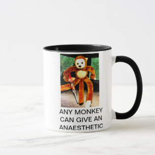 ANY MONKEY CAN GIVE AN ANAESTHETIC MUG