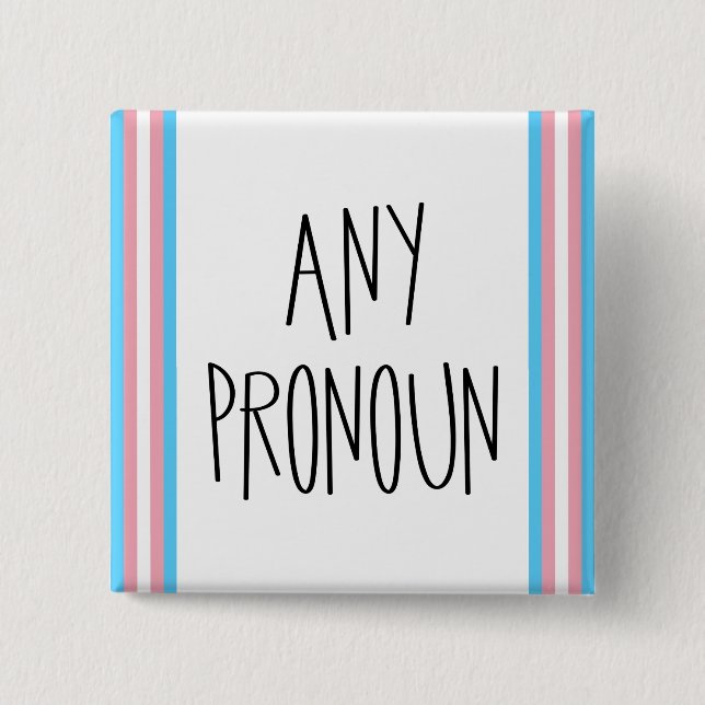 Any Pronoun Transgender Button (Front)