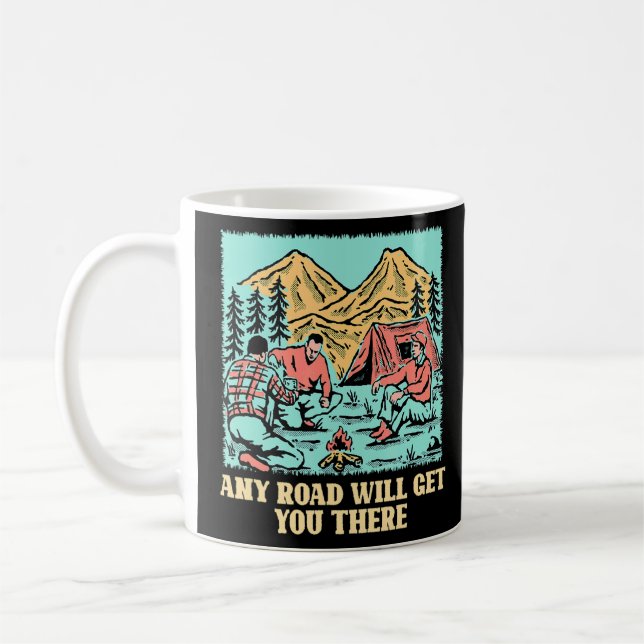 Any Road Will Get You There Hiking Mountain Hiker  Coffee Mug (Left)