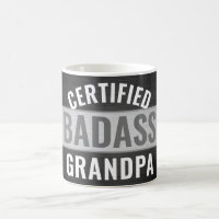 Any Text Black and White Certified Badass Grandpa