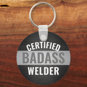 Any Text Certified Badass Welder Black and White Key Ring