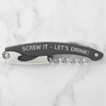 Any Text Screw It Let's Drink Funny Quote Black Corkscrew<br><div class="desc">SCREW IT - LET'S DRINK! Funny Drinking Quote Wine Corkscrew / Beer Bottle Opener with Knife. Simple modern grey and white design with text that can be customised or deleted. Personalised text can be different or the same on each side. Use a favourite quote, name, important date, or add a...</div>