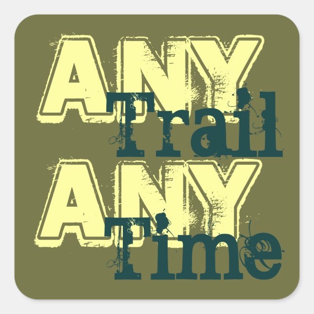 any trail any time square sticker (Front)