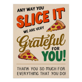Any Way You Slice It, We Are Very Grateful For You Poster